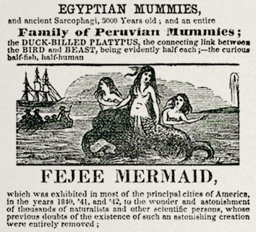 Showman P. T. Barnum had no qualms about false advertising when trying to lure New Yorkers to his Fejee Mermaid exhibit.