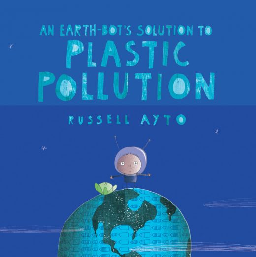Cover of An Earth-Bot’s Solution to Plastic Pollution