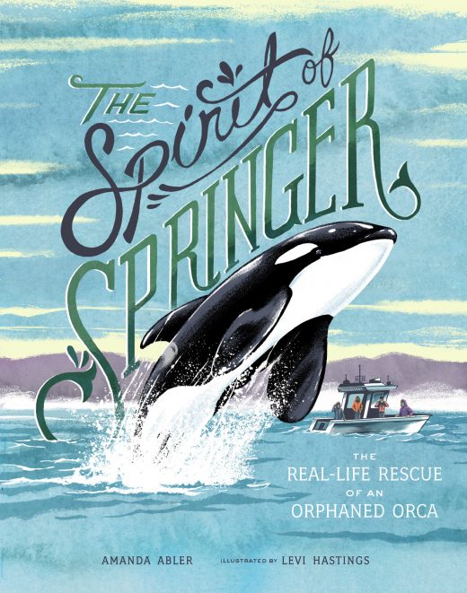 cover of The Spirit of Springer: The Real-Life Rescue of an Orphaned Orca